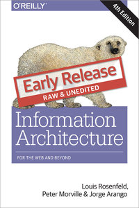 Information Architecture: For the Web and Beyond (Early Release)