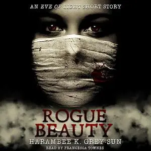 «Rogue Beauty» by Harambee Grey-Sun