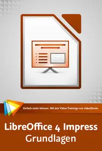  LibreOffice 4 Impress – Grundlagen Ihr Einstieg in das Präsentationsprogramm