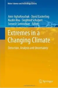 Extremes in a Changing Climate: Detection, Analysis and Uncertainty [Repost]