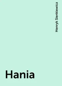 «Hania» by Henryk Sienkiewicz