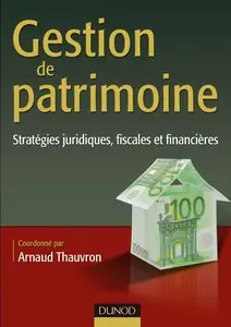 Arnaud Thauvron, "Gestion de patrimoine : Stratégie juridiques, fiscales et financières" - Repost