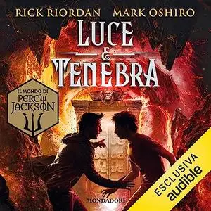 «Luce e tenebra. Dal mondo di Percy Jackson» by Rick Riordan, Mark Oshiro