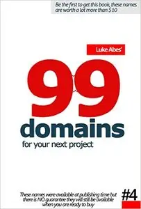 99 domains for your next project (Luke Abe's 99 domains for your next project Book 4)