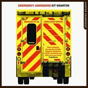 Emergency Admissions: Memoirs of an Ambulance Driver [Audiobook]