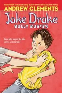 «Jake Drake, Bully Buster» by Andrew Clements