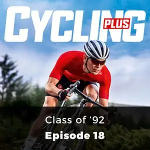 «Class of '92: Cycling Series, Episode 18» by Warren Rossiter