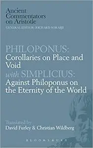 Philoponus: Corollaries on Place and Void with Simplicius: Against Philoponus on the Eternity of the World