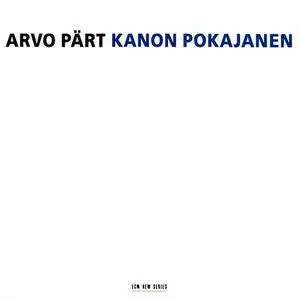 Arvo Pärt: Kanon Pokajanen (1998)