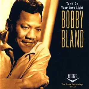 Bobby "Blue" Bland - Turn On Your Love Light  The Duke Recordings Vol.2 (1994)