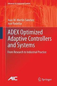 ADEX Optimized Adaptive Controllers and Systems: From Research to Industrial Practice