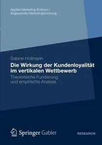Die Wirkung der Kundenloyalität im vertikalen Wettbewerb: Theoretische Fundierung und empirische Analyse