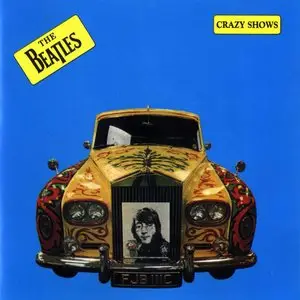 The Beatles - Crazy Shows (1988) {World Productions Of Compact Music} **[RE-UP]**