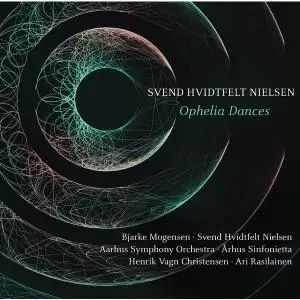 Svend Hvidtfelt Nielsen - Ophelia Dances (2019) [Official Digital Download 24/96]