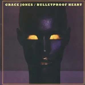 Grace Jones - Bulletproof Heart (2004)