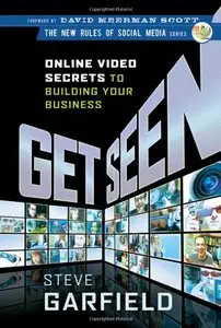 Get Seen: Online Video Secrets to Building Your Business (repost)