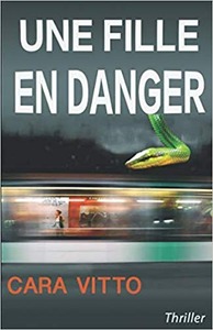 Une fille en danger - Cara Vitto