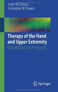 Therapy of the Hand and Upper Extremity: Rehabilitation Protocols