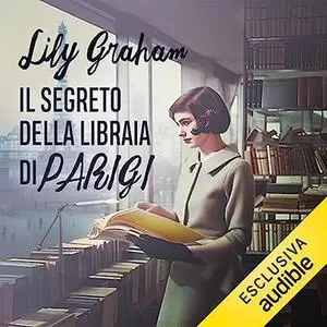 «Il segreto della libraia di Parigi» by Lily Graham