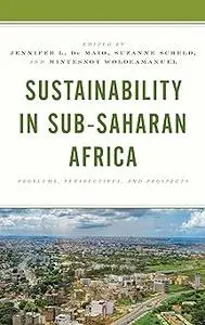 Sustainability in Sub-Saharan Africa: Problems, Perspectives, and Prospects