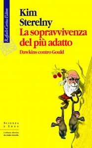 Kim Sterelny - La sopravvivenza del più adatto. Dawkins contro Gould (2004)