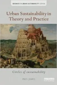 Urban Sustainability in Theory and Practice: Circles of sustainability