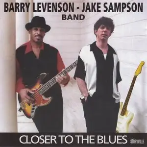 Barry Levenson & Jake Sampson Band - Closer to the Blues (2000)