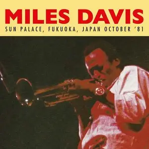 Miles Davis - Sun Palace, Fukuoka, Japan October '81 (2015)