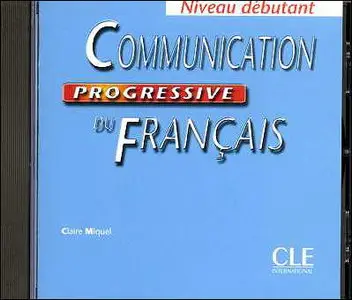 Communication progressive du Français niveau débutant: Avec 270 activités + CD audio (repost)