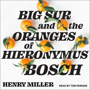 «Big Sur and the Oranges of Hieronymus Bosch» by Henry Miller