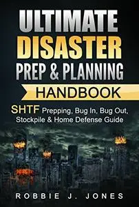 Ultimate Disaster Prep & Planning Handbook