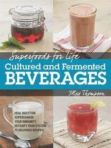 Superfoods for Life, Cultured and Fermented Beverages (repost)