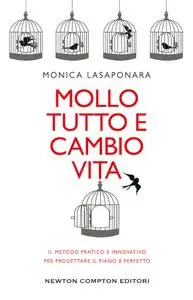 Monica Lasaponara - Mollo tutto e cambio vita