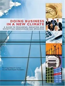 Doing Business in a New Climate: A Guide to Measuring, Reducing and Offsetting Greenhouse Gas Emissions (repost)