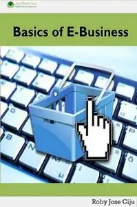 «Basics of E-Business» by Roby Jose Ciju