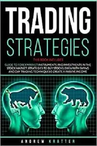 Trading strategies: 2 books in 1- Guide to Forex Market instruments and investments in the Stock Market.