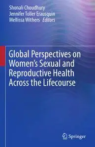 Global Perspectives on Women's Sexual and Reproductive Health Across the Lifecourse