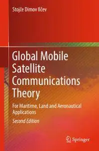Global Mobile Satellite Communications Theory: For Maritime, Land and Aeronautical Applications, Second Edition