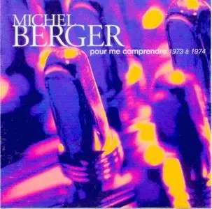 Michel Berger - 1973 à 1974  -  Pour me comprendre  1994