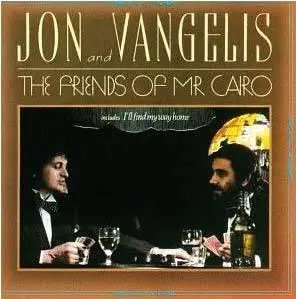 Jon Anderson & Vangelis: Friends of Mr. Cairo