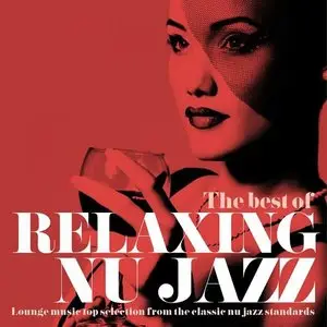 Various Artists - The Best of Relaxing Nu Jazz: Lounge Music Top Selection from the Classic Nu Jazz Standards (2015)
