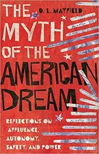 The Myth of the American Dream: Reflections on Affluence, Autonomy, Safety, and Power