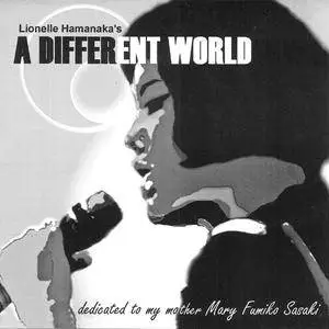 Lionelle Hamanaka - A Different World (2007)