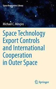 Space Technology Export Controls and International Cooperation in Outer Space (Repost)