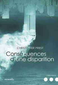 Christopher Priest - Conséquences d'une disparition