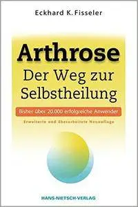 Arthrose - Der Weg zur Selbstheilung