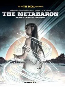 The Metabaron 008 - The Proto-Guardianess (2023) (digital) (Mr Norrell-Empire