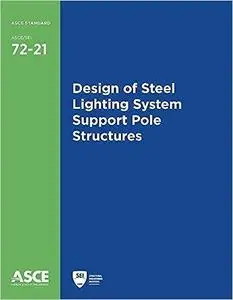 Design of Steel Lighting System Support Pole Structures (Standard ASCE/SEI 72-21)