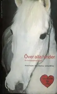 «Över alla hinder : En civilisationshistoria» by Moa Matthis,Anne Hedén,Ulrika Milles