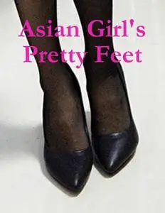 «Asian Girl's Pretty Feet» by Nicole Xu